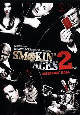 五路追杀令2：刺客舞会 Smokin&amp;#039; Aces 2: Assassins&amp;#039; Ball